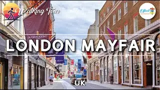 🇬🇧 London Mayfair Walking Tour  | Most Expensive Street | 4k