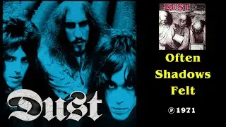 DUST - Often Shadows Felt