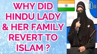 Why Did This Hindu Lady And Her Family Revert To Islam ?