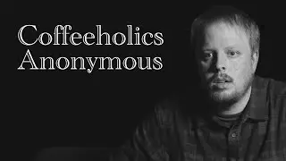 Coffeeholics Anonymous