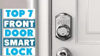 7 Best Smart Locks for Front Door | Reliable & High-Tech Protection