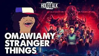 Finał Stranger Things &ndash; emocje, chaos i wielkie rozczarowanie 😤🌀 ｢HOLOTALK｣