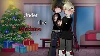 Under the mistletoe 👀🥀 (DKBK) SPICY [mha/bnha] ORIGNAL/FUTURE AU|| GACHA NEBULA|| PLEASE SUBCRIBE ❤️