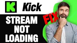 How To Fix Kick Streaming App Stream Not Loading | Easy Quick Solution