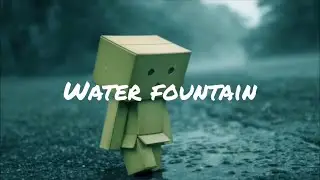 Water fountain - Alec Benjamin S L O W E D down to perfection