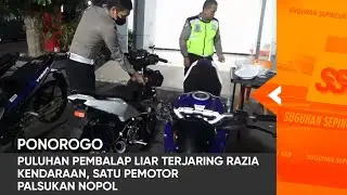 PONOROGO - Puluhan Pembalap Liar Terjaring Razia Kendaraan, Satu Pemotor Palsukan NOPOL