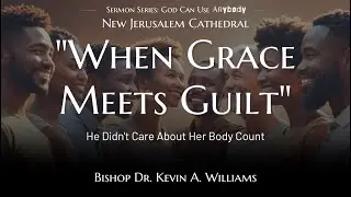 When Grace Meets Guilt 7am Part 2 // Dr. Kevin A. Williams