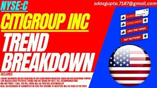 TREND BREAKDOWN : C STOCK ANALYSIS | CITIGROUP INC STOCK