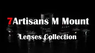 7Artisans Leica M Mount Lenses