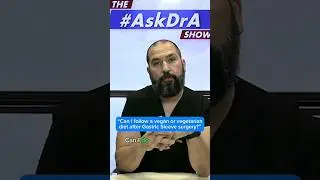 &ldquo;Can I follow a #Vegan or #Vegetarian #Diet after #GastricSleeve surgery?&rdquo; #AskDrA #WeightLoss #WLS