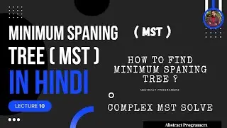 How to solve Complex Minimum Spaning Tree Problem ( MST ) - Simply Explained