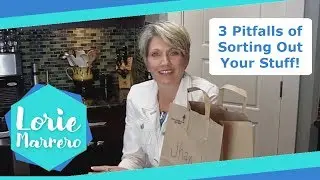 3 Pitfalls of Sorting Out Your Stuff! | Clutter Video Tip