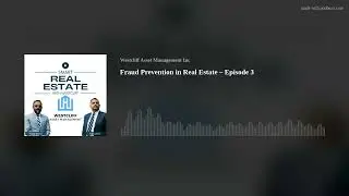 Fraud Prevention in Real Estate &ndash; Episode 3