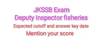 JKSSB Deputy inspector fisheries exam - expected cut off || Difficulty level || Answer key date