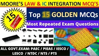 🔴15 MOST IMPORTANT MCQs ON MOORE'S LAW & IC INTEGRATION II Moore's Law & IC Level of Integration  II