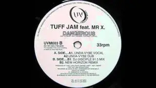 Tuff Jam Feat Mr X - Dangerous