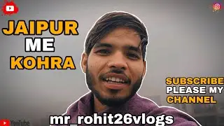 Jaipur Me Kohra  #share #vlog #subscribe 