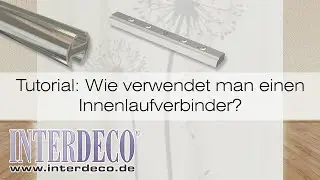 Wie verwendet man einen Innenlaufverbinder? | Tutorial Interdeco TV