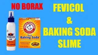 FEVICOL & BAKING SODA SLIME I HOW TO MAKE SLIME WITH FEVICOL AND BAKING SODA I NO BORAX RECIPE