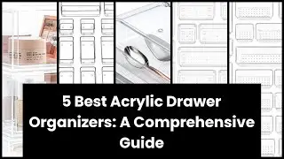 ACRYLIC DRAWER ORGANIZER: 5 Best Acrylic Drawer Organizers: A Comprehensive Guide