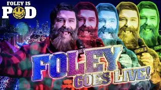 Foley Goes LIVE! Foley Is Pod