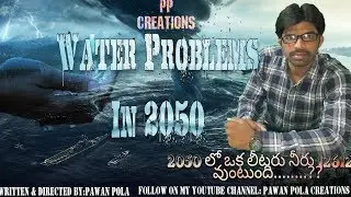 WATER PROBLEMS IN 2050 || PP CREATIONS