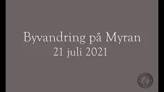 Byvandring Myran Edsbyn 21 juli 2021