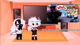FPE Students react to Flamingo | W.I.P | Made with Gacha Club