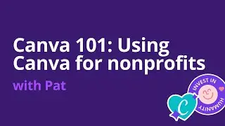 How to use Canva for nonprofits - Canva 101 with Pat Santos