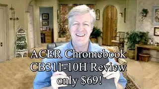 ACER Chromebook CB311 Review only $69!