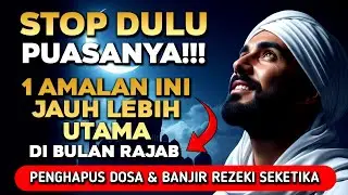 1 AMALAN INI LEBIH DIANJURKAN DI BULAN RAJAB DARIPADA PUASA RAJAB! Penghapus dosa & Murah Rezeki