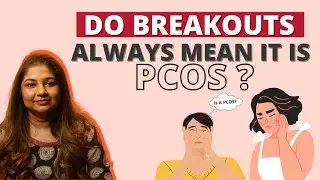 Do breakouts mean PCOS? | Obs & Gyn, Dr. Sudeshna Ray