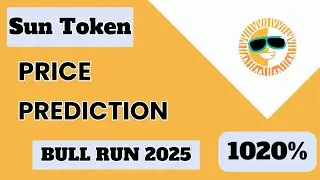 Sun Token Price Prediction For Bull Run 2025 | Sun Price Prediction 2025 #suntoken