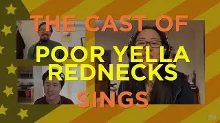 The Cast of Poor Yella Rednecks Sings | American Conservatory Theater