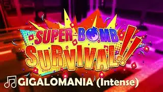 🎵GIGALOMANIA (Intense) - Super Bomb Survival OST