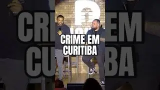 N&atilde;o existe crime em Curitiba? #curitiba #curitibaparana #standupbrasil #standupbr