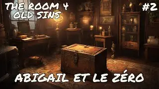 Abigail et le Z&eacute;ro - The Room 4 Old sins #2