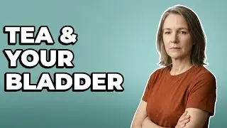 Is Tea Bad For Your Bladder Health?