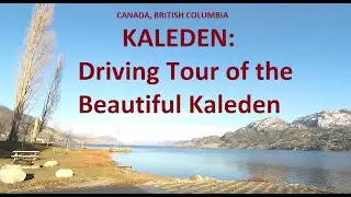 KALEDEN: Driving Tour of the Beautiful Kaleden
