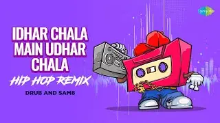 Idhar Chala Main Udhar Chala - Hip Hop Remix | Drub | SAM8 | Alka Yagnik | Udit Narayan | Remix song