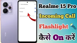 Realme 15 pro 5g Incoming Call Flash Light Setting Kaise On Kare // Incoming Call Flash Light Realme