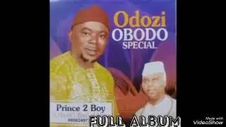 NEW SONG ALERT: ODOZI OBODO SPECIAL BY PRINCE 2 BOY. || UKWUANI MUSIC || NDOKWA HIGHLIFE ||