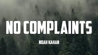 Noah Kahan - No Complaints (Lyrics)