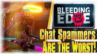 Chat Spammers Are The Worst!! | Bleeding Edge | AZRAEL GAMEPLAY