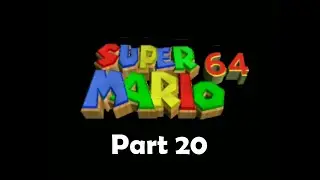 Super Mario 64 part 20