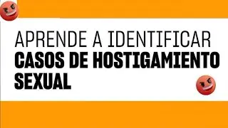 Protege tus derechos: aprende a detectar el hostigamiento sexual