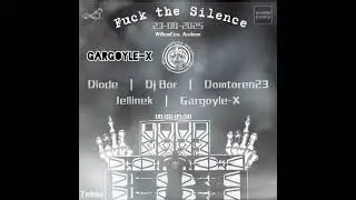 Gargoyle-X @F*ck the silence on Zinloos geluid