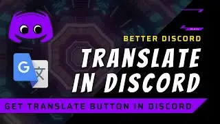 How To Translate Any Language in Discord - (Better Discord 2021)