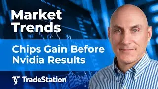 Chips Gain Before Nvidia Results: Market Trends: 2/20/25