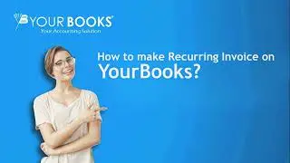 How to create a Recurring Invoice on YourBooks?